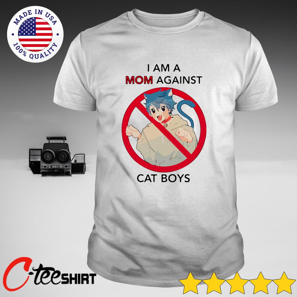 I Am A Mom Against Don T Cat Boys Shirt Hoodie Sweater Long Sleeve And Tank Top