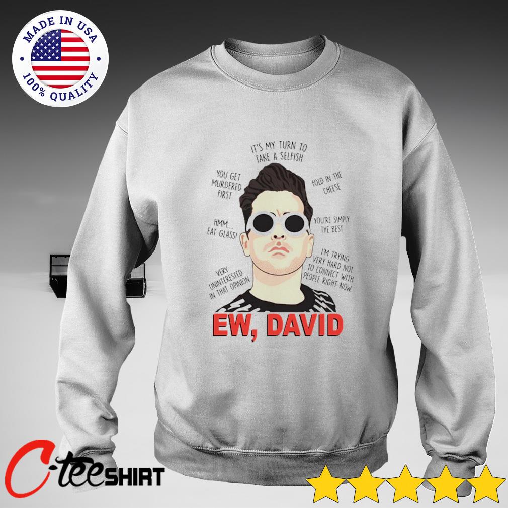 schitts creek sweatshirt ew david