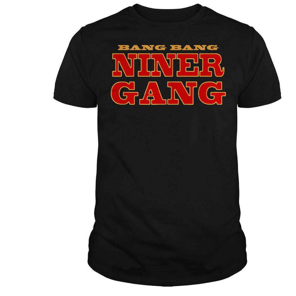 Faithful Niner Gang Tee Shirt Bang Bang Niner Gang San 