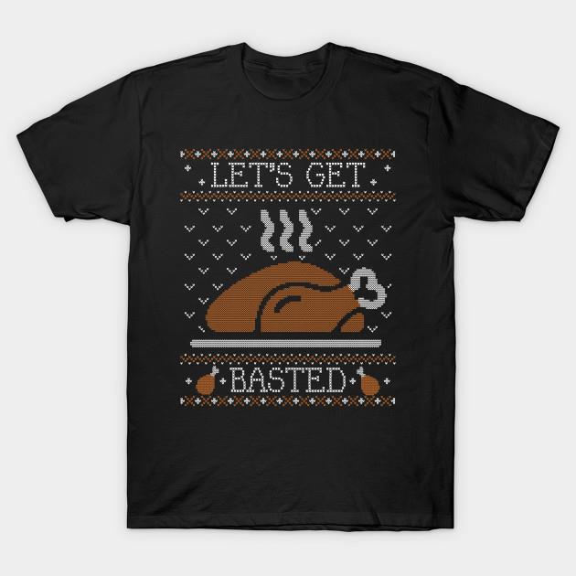 Let's get basted Thanksgiving shirt