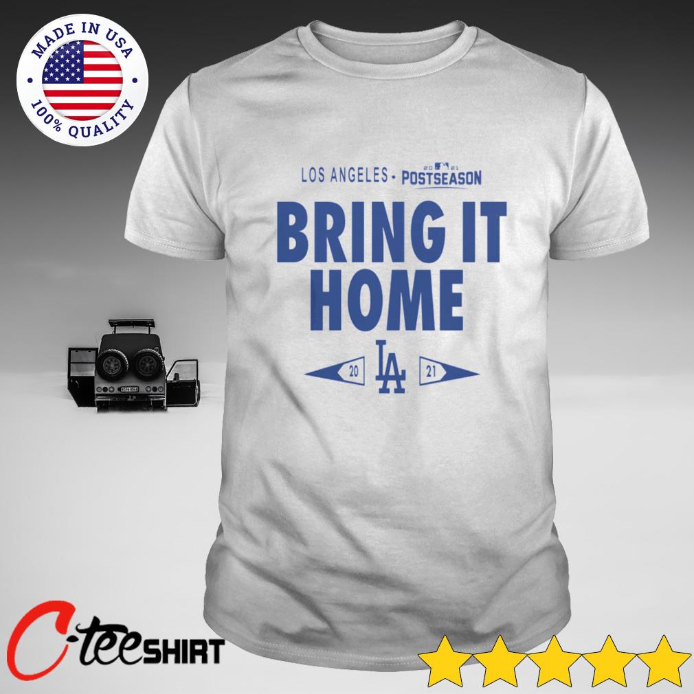 Bring It Home Los Angeles Dodgers 2021 Postseason shirt, hoodie, sweater,  long sleeve and tank top