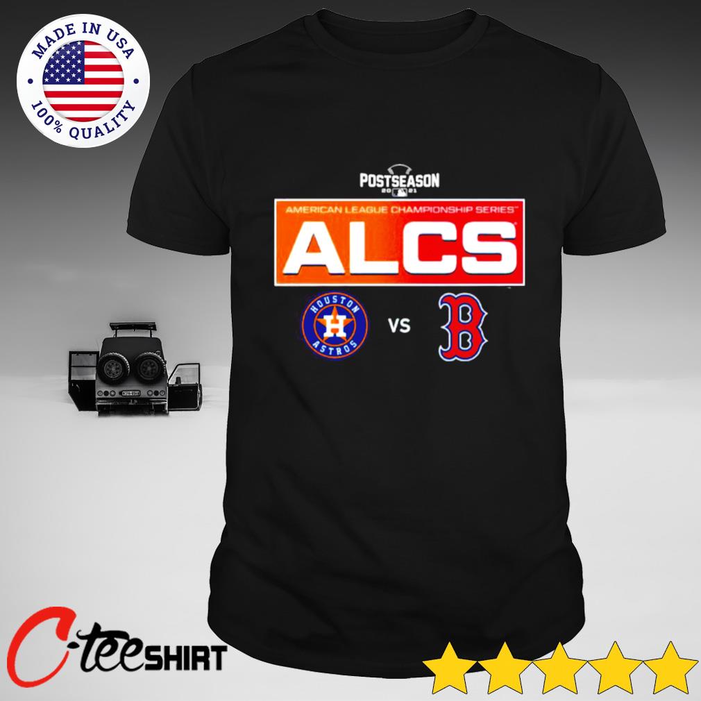 Houston Astros vs Boston Red Sox Postseason 2021 ALCS shirt, hoodie,  sweater, long sleeve and tank top