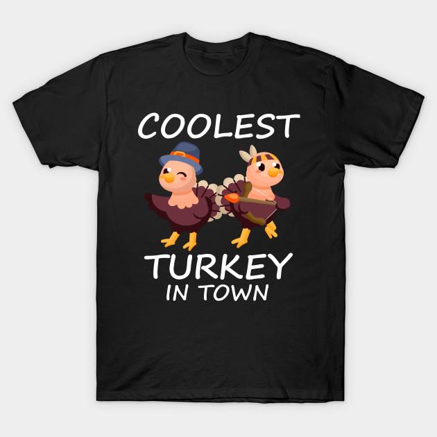 Coolest Turkey in Town Thanksgiving shirt
