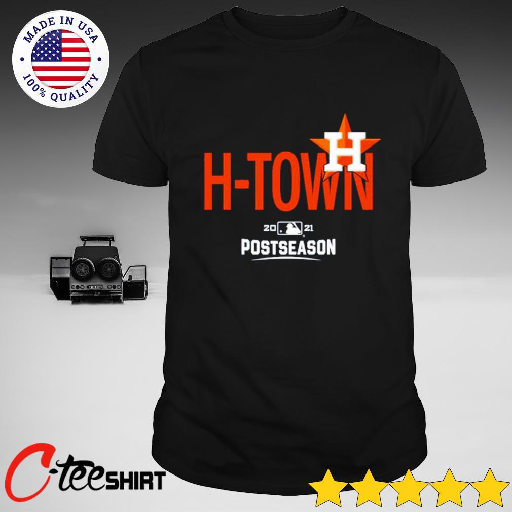 Houston Astros H-Town 2021 Postseason Shirt, hoodie, sweater, long sleeve  and tank top