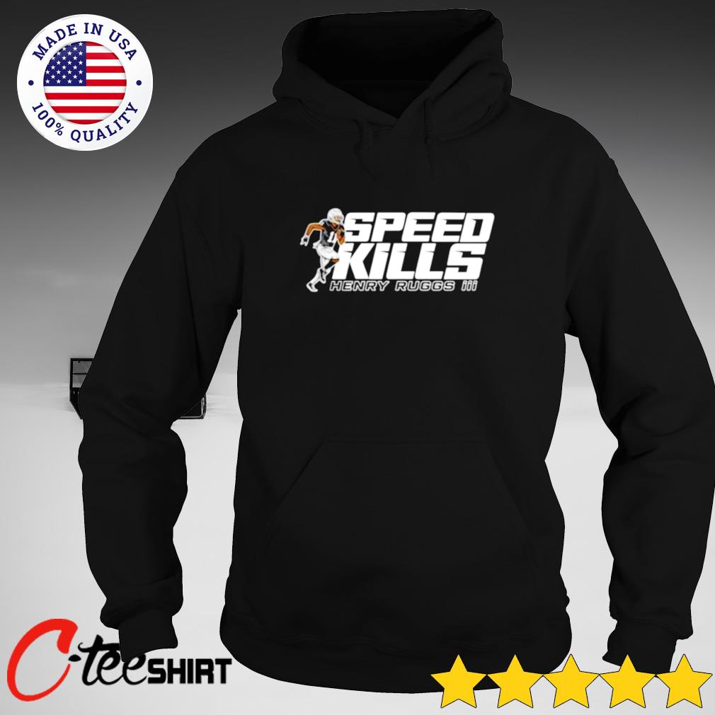 Henry Ruggs III Speed Kills Tee Shirt, hoodie, sweater, long