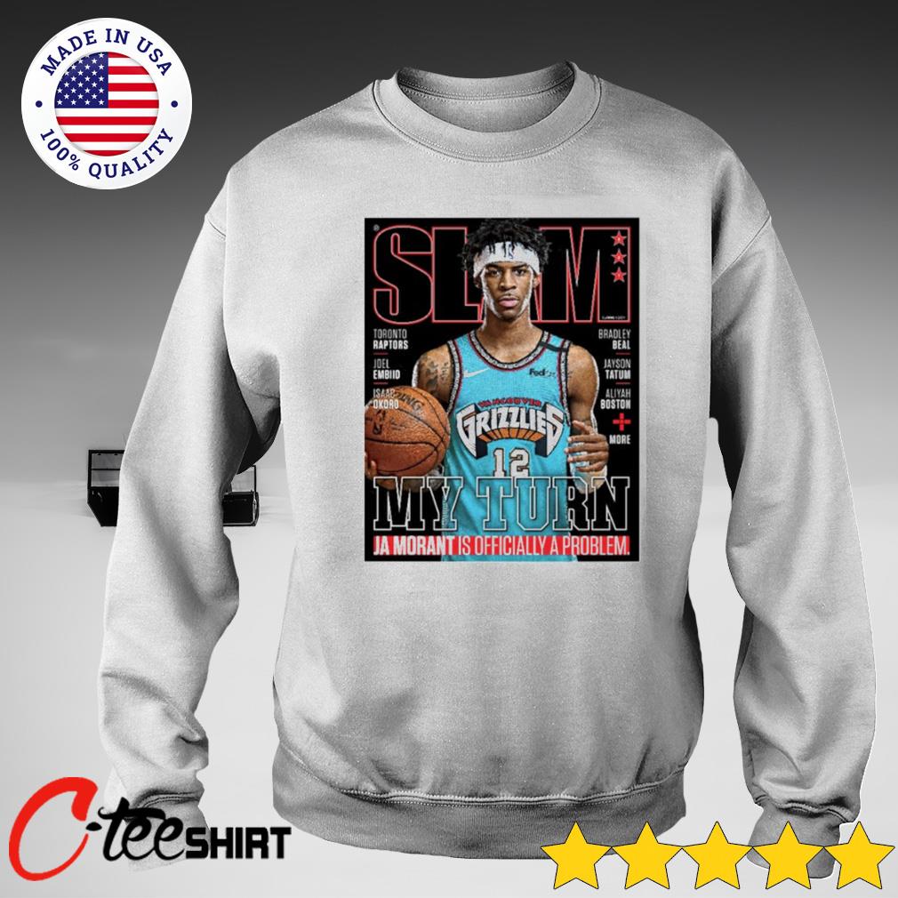 Ja Morant My Turn Is Officially A Problem T- shirt - REVER LAVIE