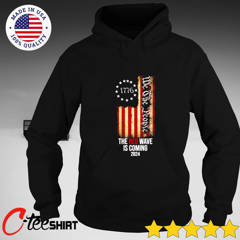 1776 We the people the red wave coming 2024 shirt, hoodie, sweater