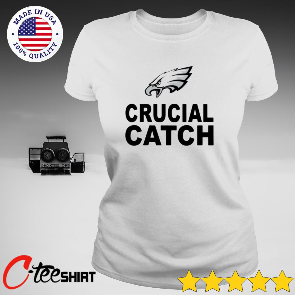 Eagles Crucial Catch shirt, hoodie, sweater, long sleeve and tank top