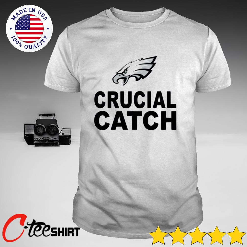 crucial catch eagles shirt