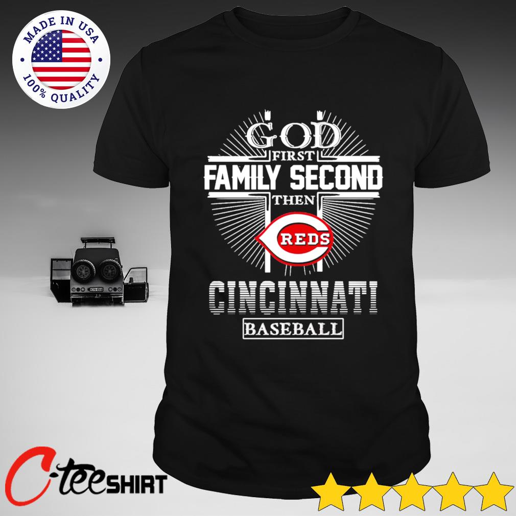 God first Family second then Cincinnati Reds Baseball shirt, hoodie,  sweatshirt for men and women