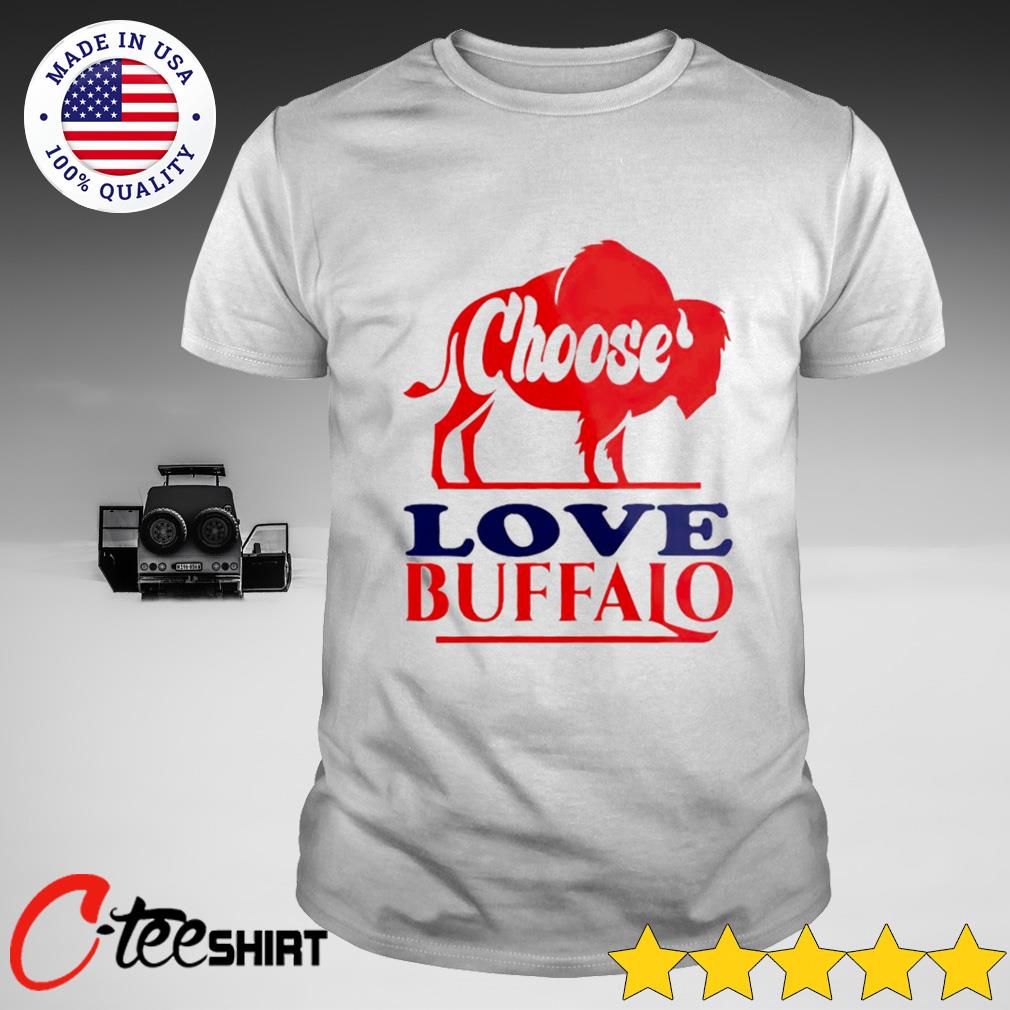 Choose Love Buffalo T-Shirt