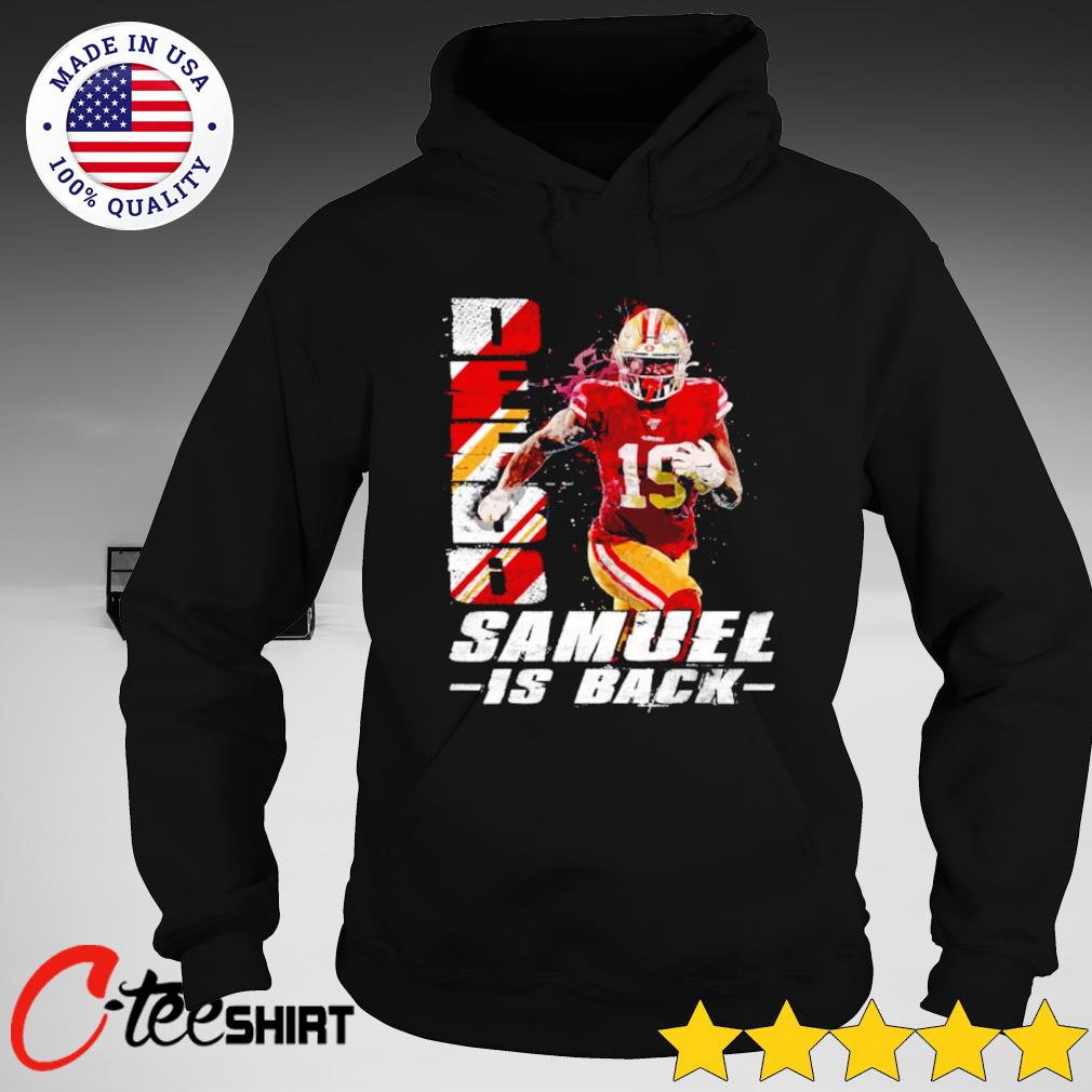 Deebo Samuel Is Back Shirt, hoodie, sweater, long sleeve and tank top