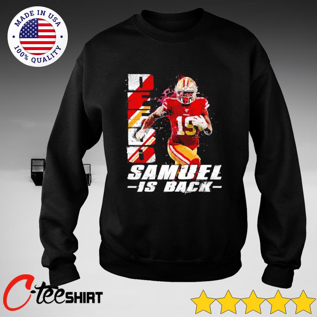 Deebo Samuel Is Back Shirt, hoodie, sweater, long sleeve and tank top