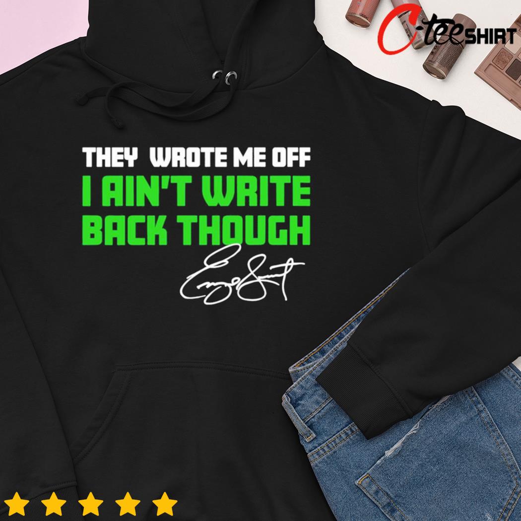 Geno Smith they wrote me off I ain't write back though signature 2022 T-shirt,  hoodie, sweater, long sleeve and tank top