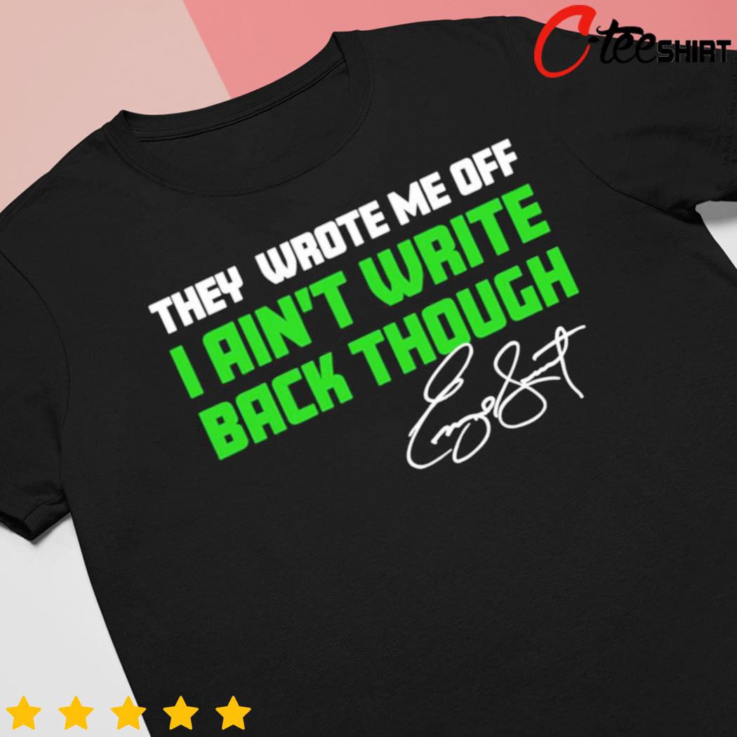 They Wrote Me Off, I Ain't Write Back Though Shirt Geno Smith, hoodie,  sweater, long sleeve and tank top