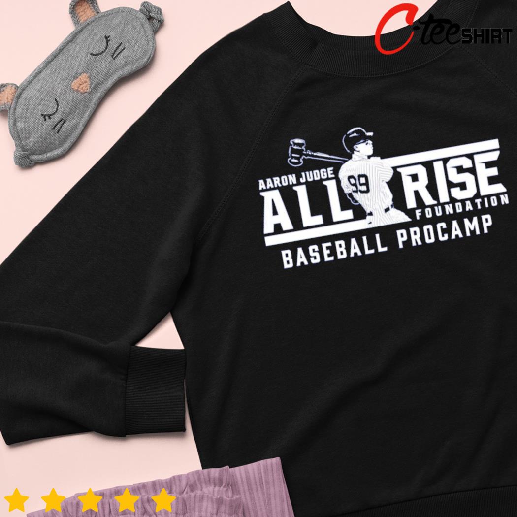 Aaron Judge all rise foundation baseball procamp shirt, hoodie