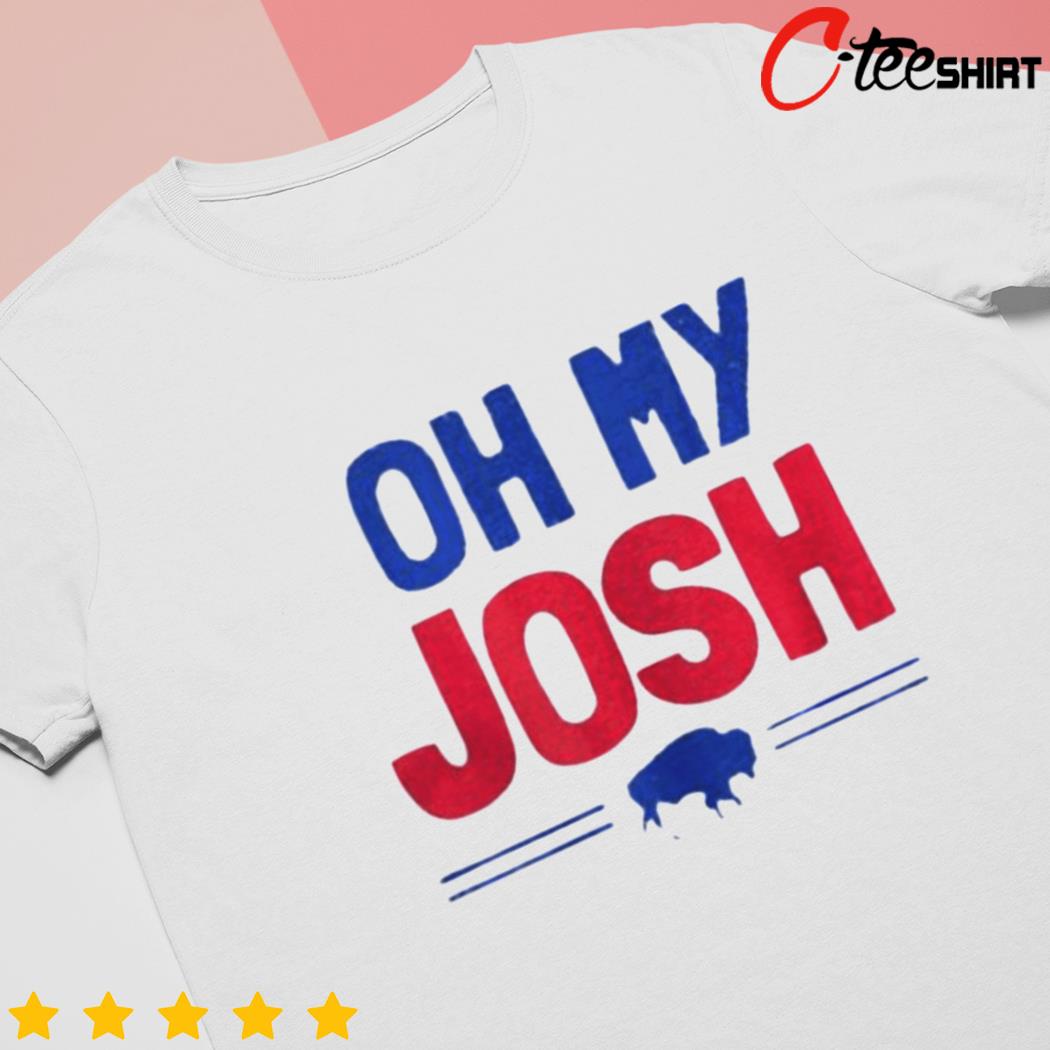 Best Buffalo Bills Football Oh My Josh shirt, hoodie, sweater, long sleeve  and tank top