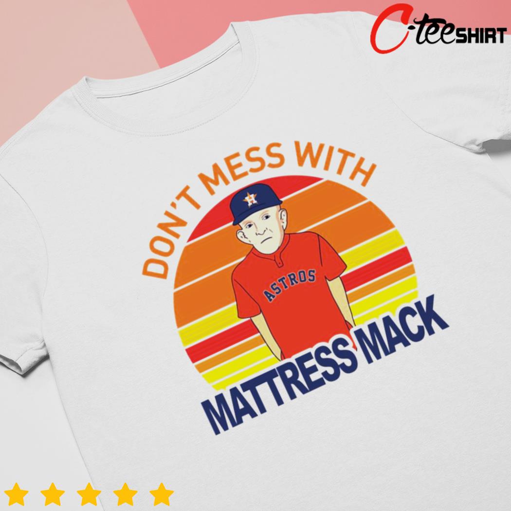 Don't mess with mattress mack shirt, hoodie, sweater, long sleeve and tank  top