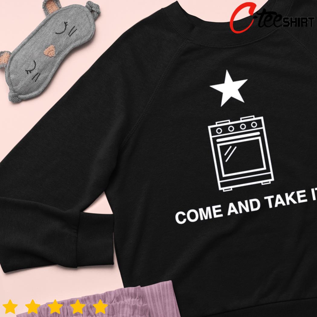 Come and take it 2023 shirt, hoodie, sweater and v-neck t-shirt