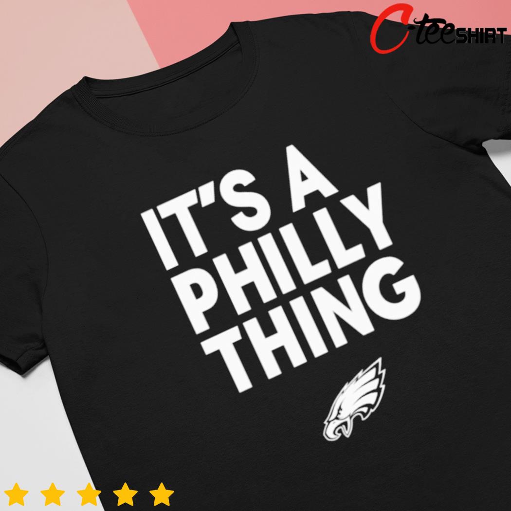 It's A Philly Thing Tee shirt, hoodie, sweater, long sleeve and tank top