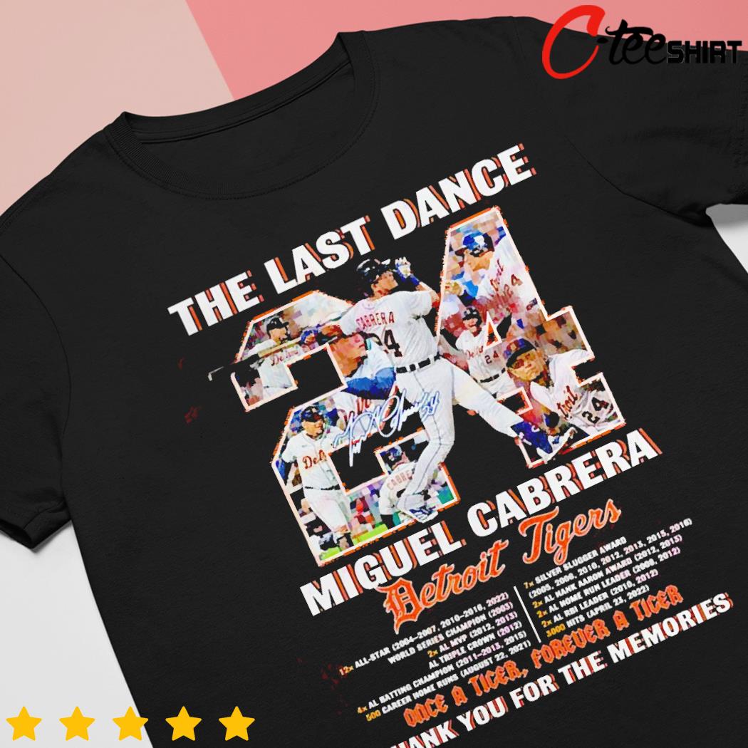 Official The Last Dance Miguel Cabrera Detroit Tigers Thank You Miggy  Signature shirt, hoodie, sweater, long sleeve and tank top