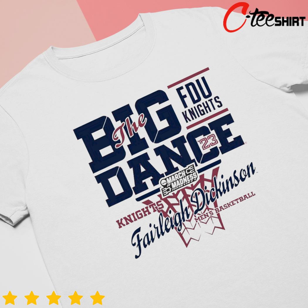 Big Dance FDU Knights March Madness 2023 shirt