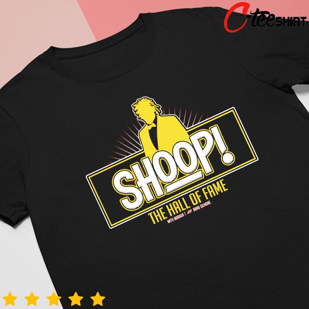 Booker T Shoop the hall of fame shirt