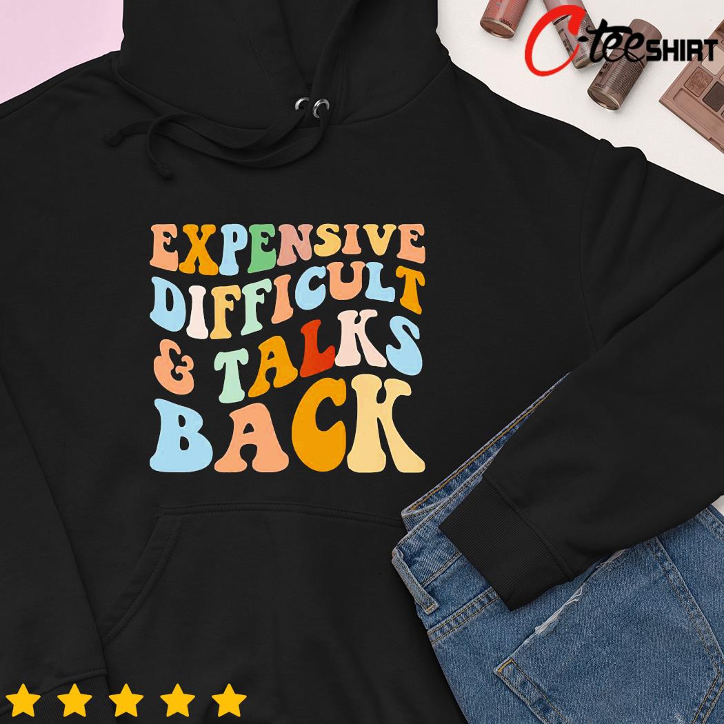 Expensive difficult and talks back Mothers’ Day hoodie