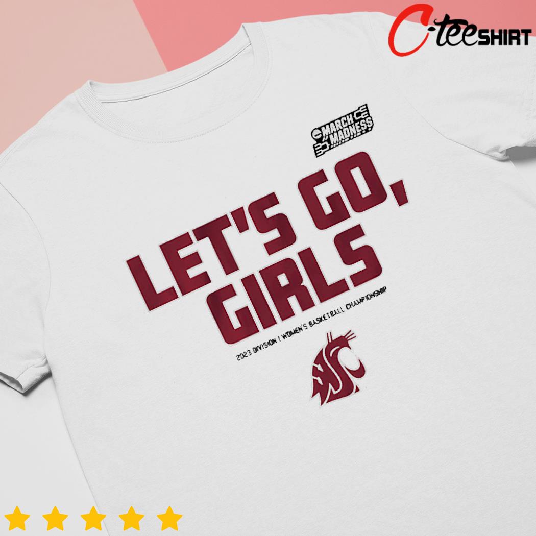 Washington State Let's Go girls 2023 Division women's basketball championship shirt