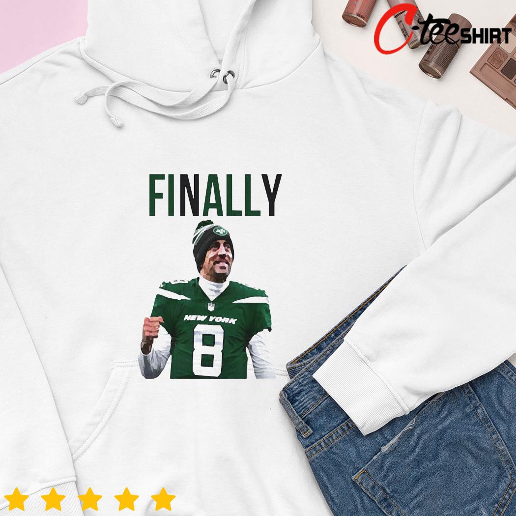 Aaron rodgers finally 2023 T-shirt, hoodie, sweater, long sleeve