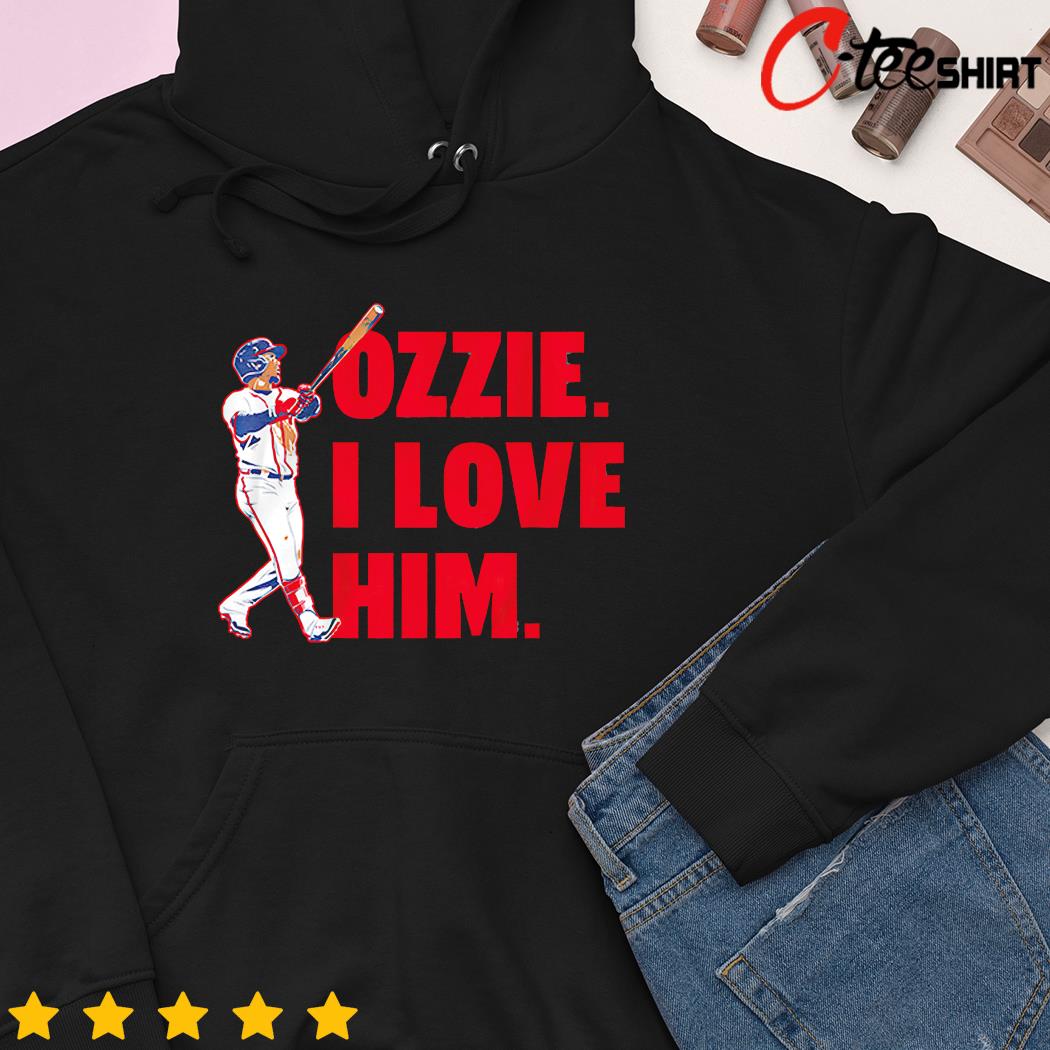 Ozzie albies I love him T-shirts, hoodie, sweater, long sleeve and