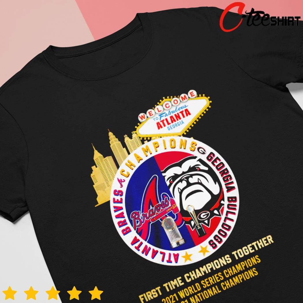Alanta Braves Georgia Bulldogs Champions first time together shirt, hoodie,  sweater, long sleeve and tank top