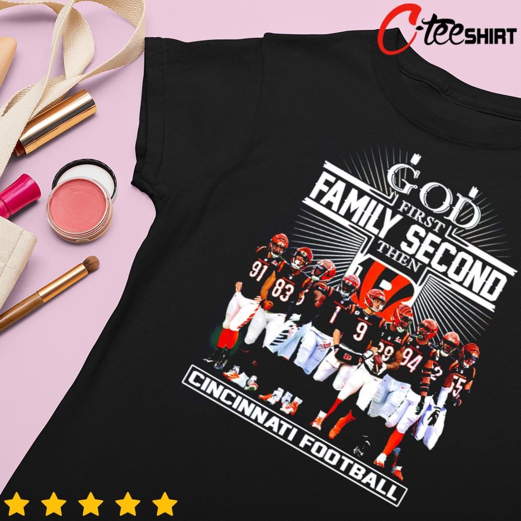 Official God First Family Second Then Cincinnati Bengals Football Shirt,  hoodie, sweater, long sleeve and tank top