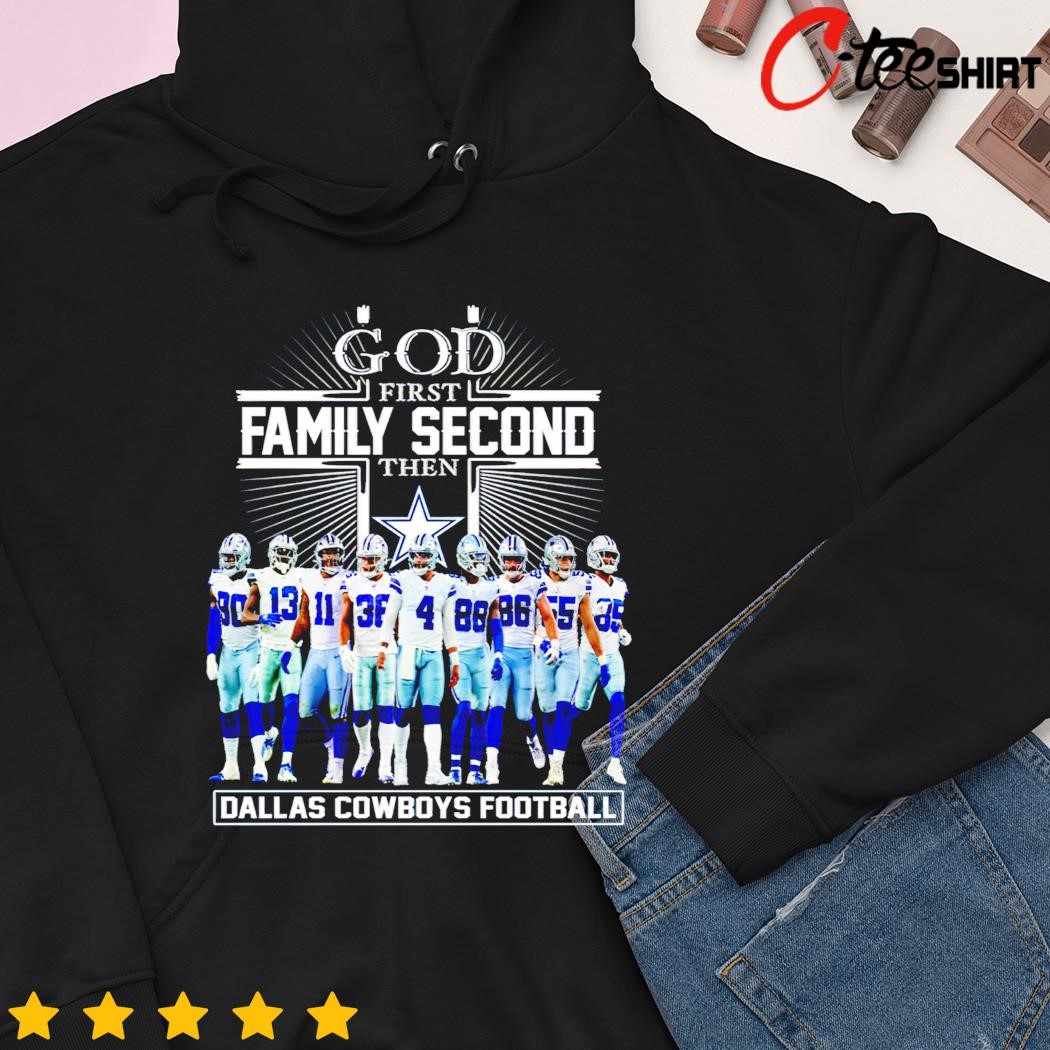 God First Family Second Then Cowboys Football T Shirts, Hoodies