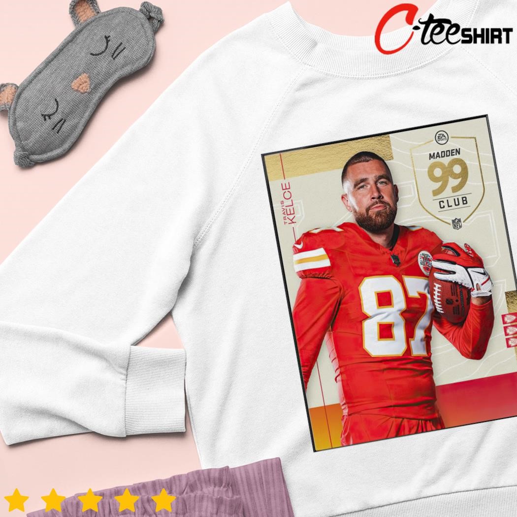 Official Best Congrats 2023 Travis Kelce 99 Club Madden 24 Shirt, hoodie,  longsleeve, sweater