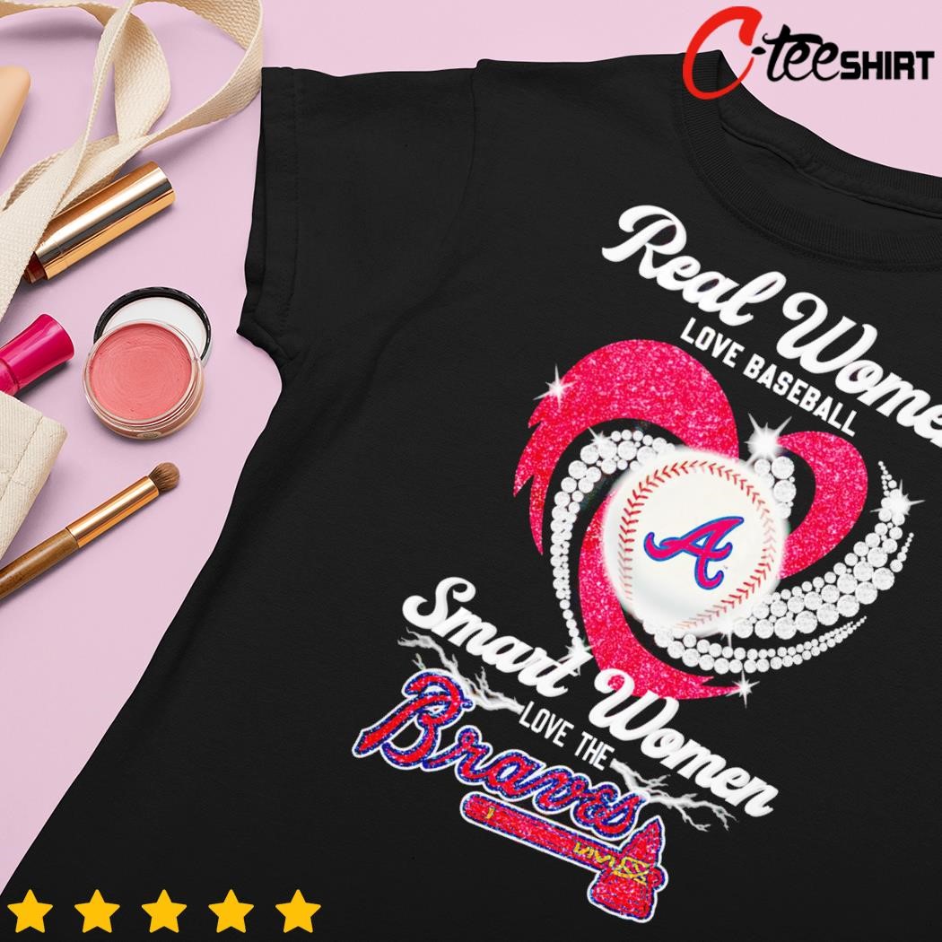 Real women love baseball smart women love the Braves shirt, hoodie,  sweater, long sleeve and tank top