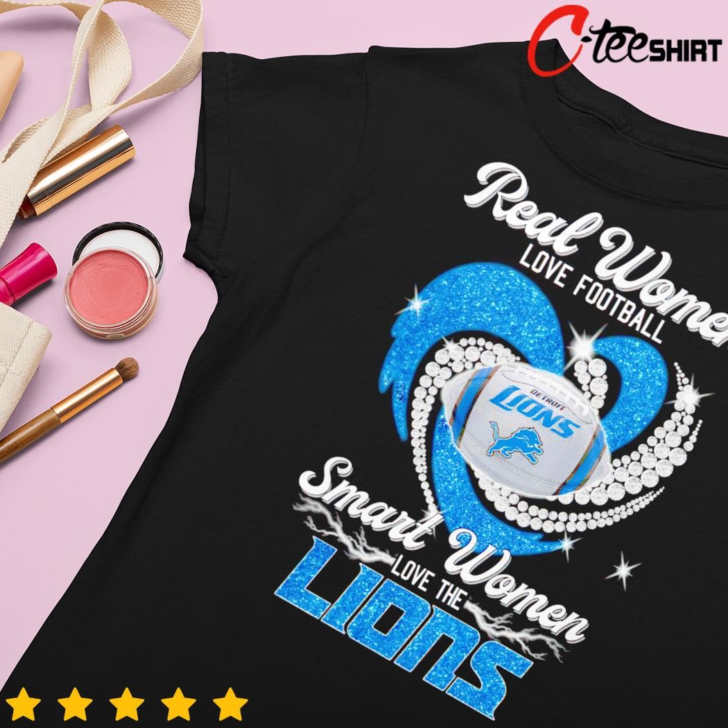 Design Real Women Love Football Smart Women Love The Detroit Lions Shirt,  hoodie, sweater, long sleeve and tank top