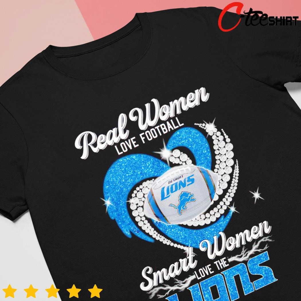 Official Real Women Love Football Smart Women Love The Detroit Lions Shirt