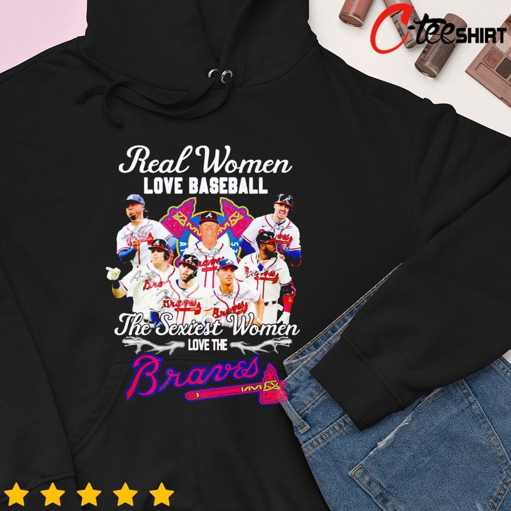 BEST Real Women Love Baseball The Sexiest Women Love The Atlanta Braves  Shirt - teejeep