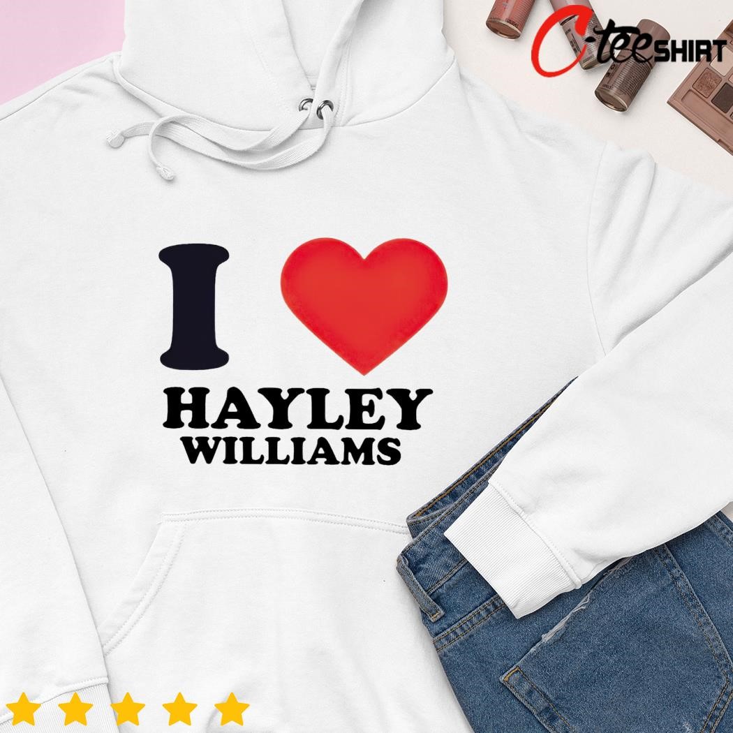 I Love Hayley Williams Shirt Limotees, 58% OFF