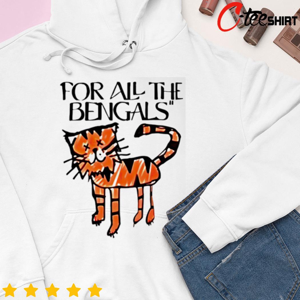 For All The Bengals Tiger T-shirt,Sweater, Hoodie, And Long