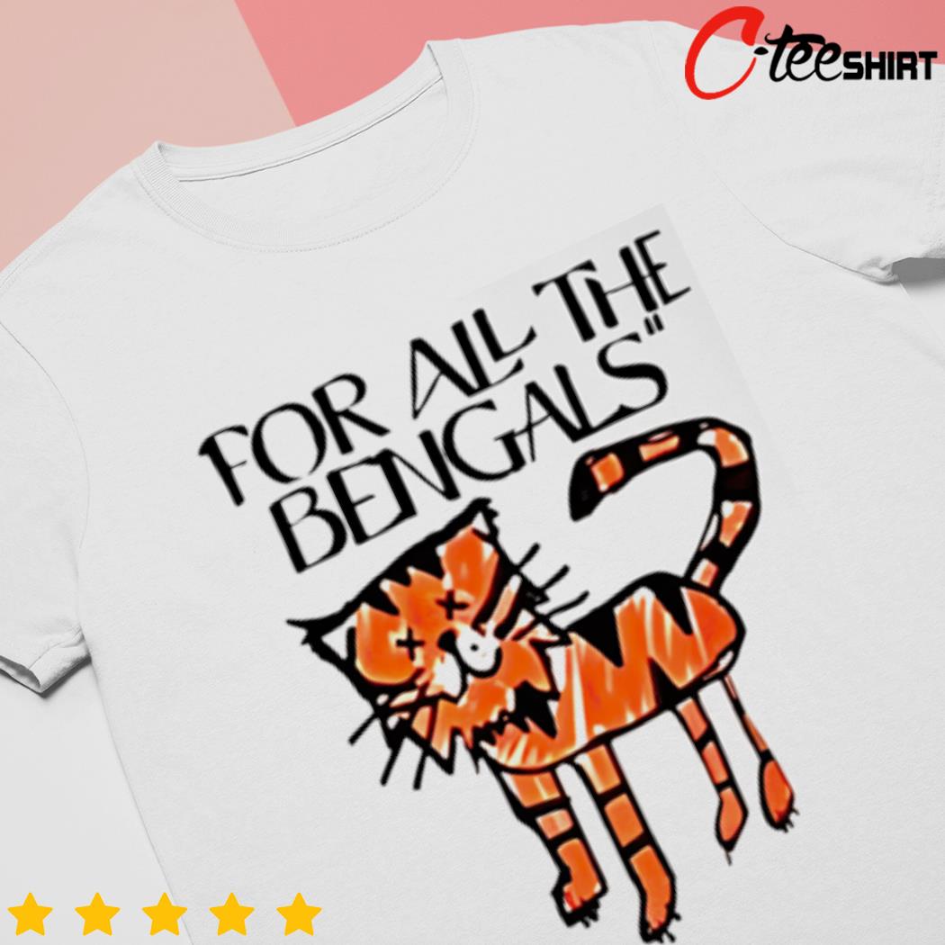 For All The Bengals Tiger Shirt, hoodie, sweater, long sleeve and