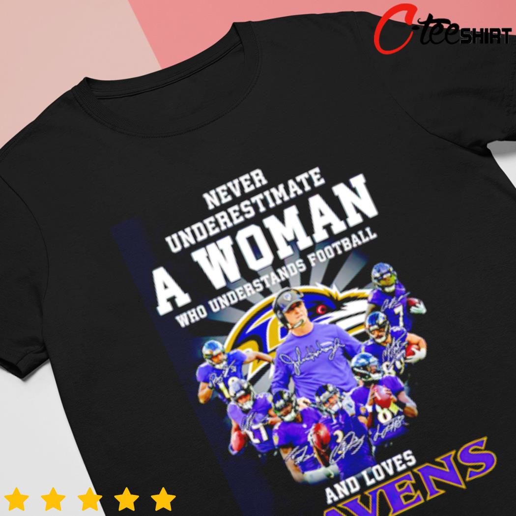 Never underestimate a woman who understands Football and loves ravens shirt,  hoodie, sweater, long sleeve and tank top