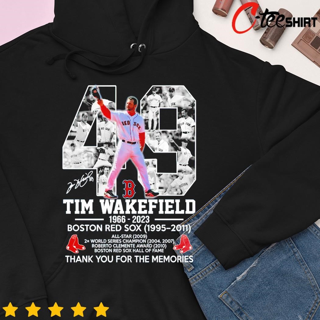 49 Tim Wakefield 1966 – 2023 Boston Red Sox 1995 – 2011 Thank You For The  Memories T-Shirt, hoodie, sweater, long sleeve and tank top