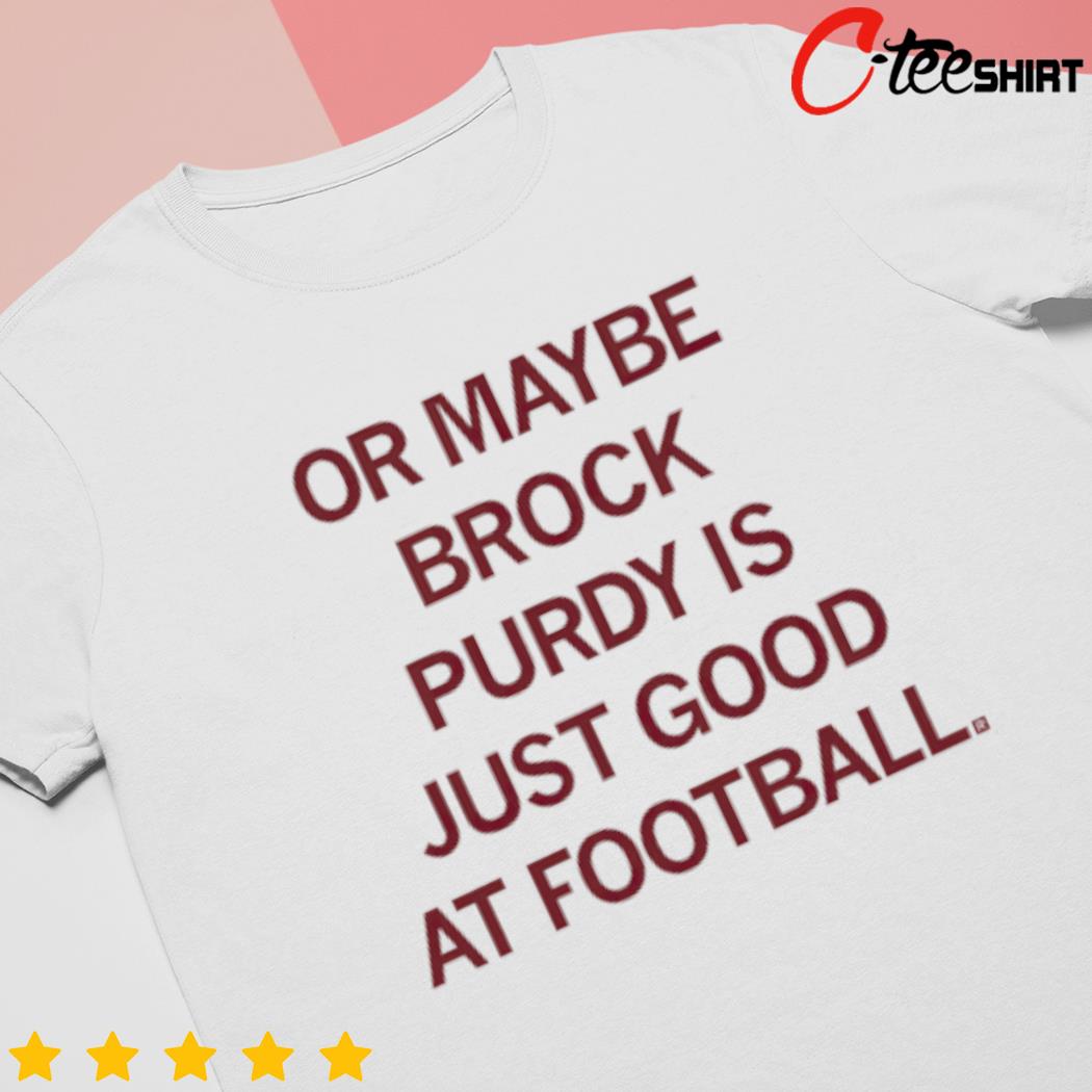 Brock Purdy Shirt, Purdy Good Shirt, Football Player Shirt in 2023