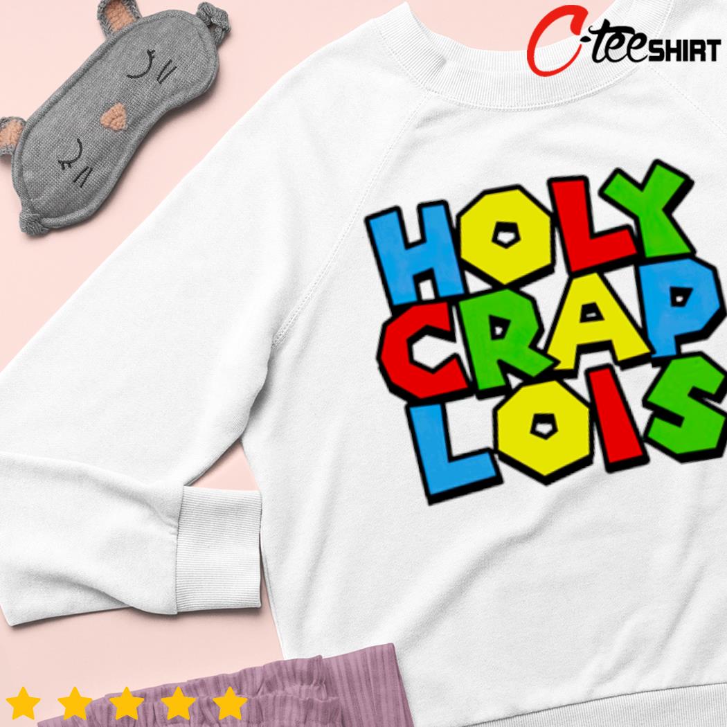 Official holy Crap Lois Baseball Shirt, hoodie, sweatshirt for men