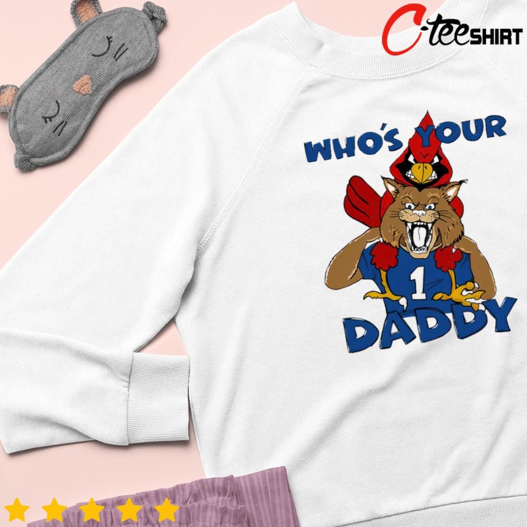 Louisville Cardinals vs Kentucky Wildcats who's your daddy shirt, hoodie,  sweater, longsleeve and V-neck T-shirt