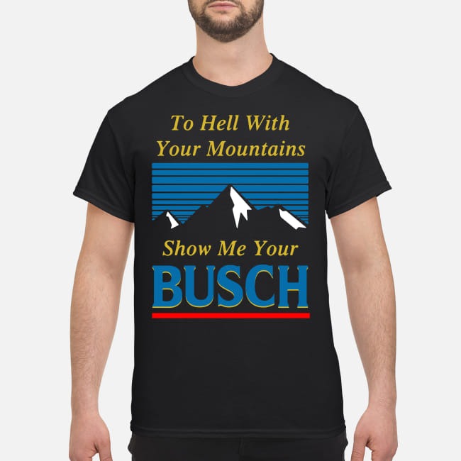 show me your busch shirt