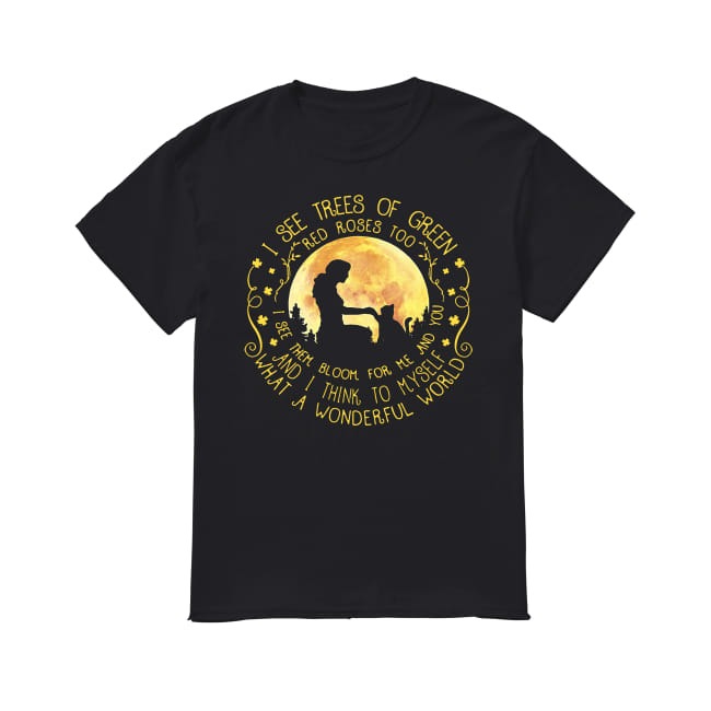 i see trees of green t shirt