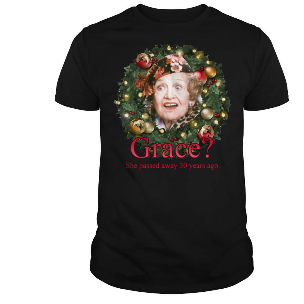 grace she passed away 30 years ago shirt